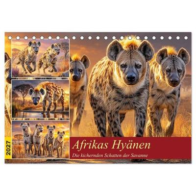 Afrikas Hyänen. Die kichernden Schatten der Savanne (Tischkalender 2027 DIN A5 quer), CALVENDO Monatskalender
