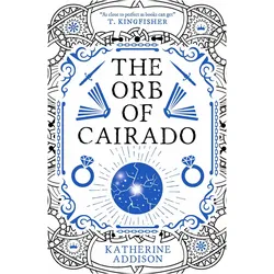 The Orb of Cairado, Belletristik von Katherine Addison