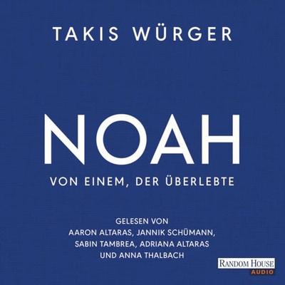 Noah – Von einem, der überlebte - Takis Würger, Audio, 9783837155853