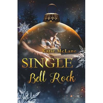 Single Bell Rock, Taschenbuch von Katie McLane, Tolino Media