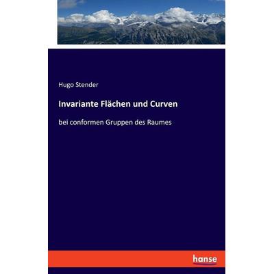 Invariante Flächen und Curven, Taschenbuch von Hugo Stender, Hansebooks, 978-3-348-07976-1
