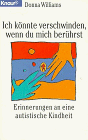 Donna Williams - Ich könnte verschwinden, wenn du mich berührst. Erinnerungen an eine autistische Kindheit. (Knaur Taschenbücher. Mut zum Leben - Lebenslinien) - Preis vom 09.10.2026 07:28:09 h