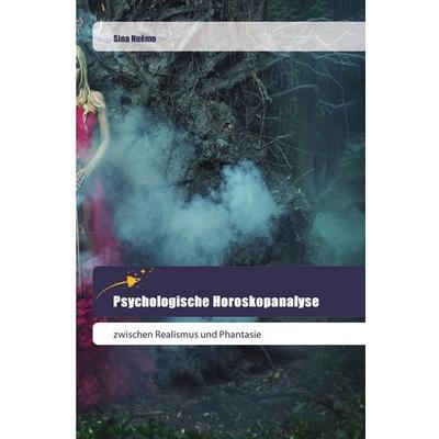 Psychologische Horoskopanalyse, Taschenbuch von Sina Nuêmo, Goldene Rakete, 978-620-2-44438-5