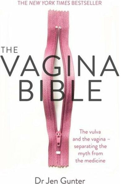 Piatkus The Vagina Bible: The vulva and the vagina by Dr Jennifer Gunter