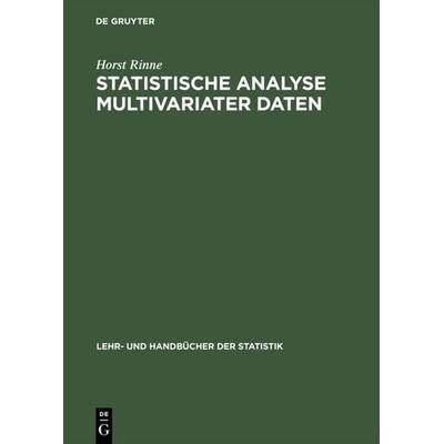 Statistische Analyse multivariater Daten, Gebundene Ausgabe von Horst Rinne, De Gruyter Oldenbourg, 978-3-486-25403-7