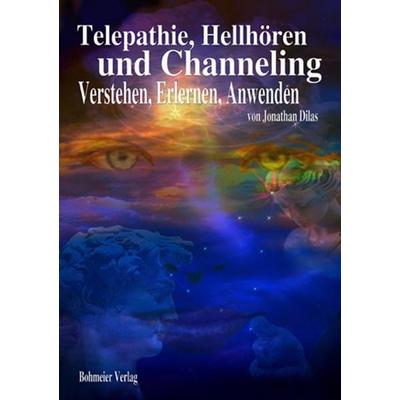 Telepathie, Hellhören und Channeling, Taschenbuch von Jonathan Dilas, Bohmeier, J, 978-3-89094-419-7