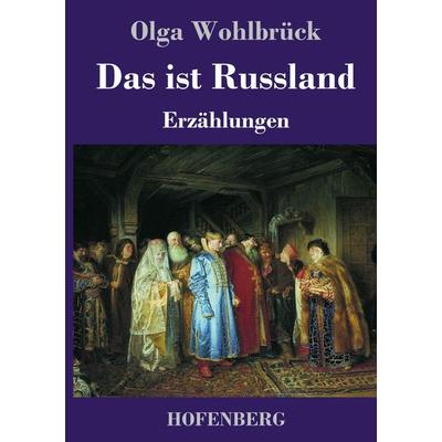 Das ist Russland, Gebundene Ausgabe von Olga Wohlbrück, Hofenberg, 978-3-7437-3304-6