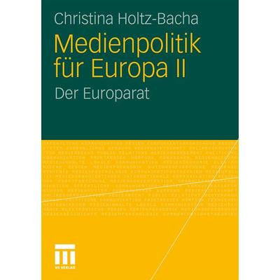 Medienpolitik für Europa II, Taschenbuch von Christina Holtz-Bacha, VS Verlag für Sozialwissenschaften, 978-3-531-15696-5
