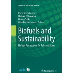 Biofuels and Sustainability, Fachbücher von Osamu Saito, Hideaki Shiroyama, Kazuhiko Takeuchi, Masahiro Matsuura