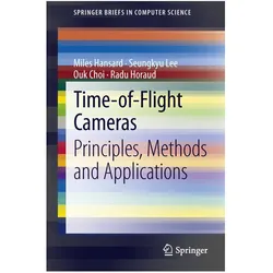 Time-of-Flight Cameras, Fachbücher von Radu Horaud, Seungkyu Lee, Miles Hansard, Ouk Choi