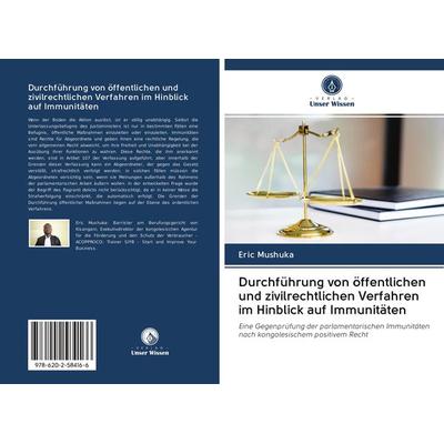 Durchführung von öffentlichen und zivilrechtlichen Verfahren im Hinblick auf Immunitäten, Taschenbuch von Eric Mushuka, Sciencia Scripts,