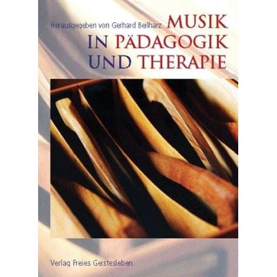 Musik in Pädagogik und Therapie, Gebundene Ausgabe von Gerhard Beilharz, Freies Geistesleben, 978-3-7725-2237-6