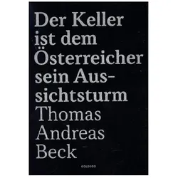 Der Keller ist dem Österreicher sein Aussichtsturm - Limitierte Sonderausgabe, Belletristik von Thomas Andreas Beck