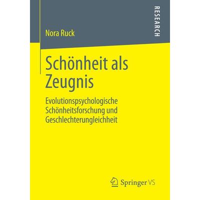 Schönheit als Zeugnis, Taschenbuch von Nora Ruck, Springer Fachmedien Wiesbaden GmbH, 978-3-658-00974-8