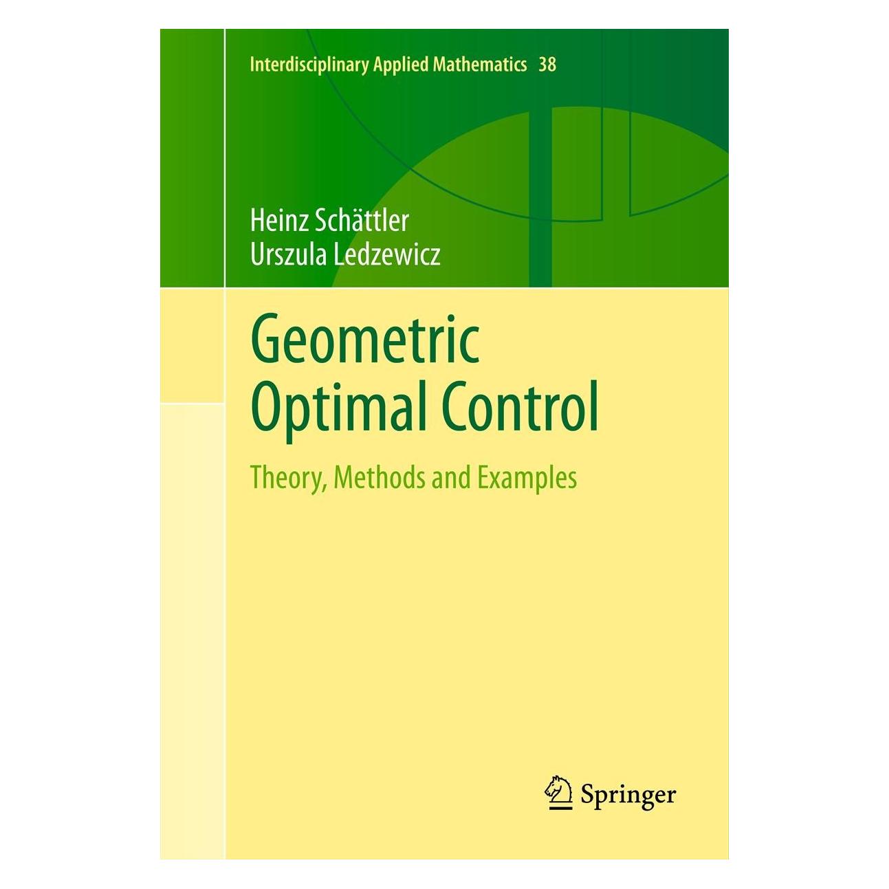 Springer Geometric Optimal Control (Englisch, Hardcover, Heinz Schättler, Urszula Ledzewicz) (9781461438335)