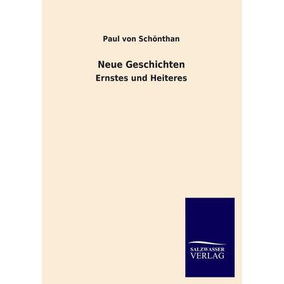 Neue Geschichten, Taschenbuch von Paul Schönthan, Salzwasser, 978-3-8460-2267-2