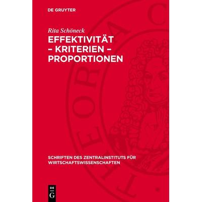 Effektivität – Kriterien – Proportionen, Gebundene Ausgabe von Rita Schöneck, De Gruyter, 978-3-11-272786-7