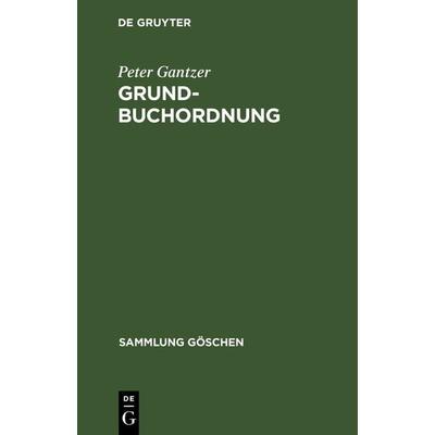 Grundbuchordnung, Gebundene Ausgabe von Peter Gantzer, De Gruyter, 978-3-11-004378-5
