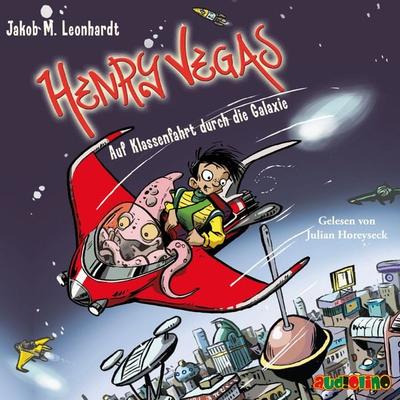 Henry Vegas - Auf Klassenfahrt durch die Galaxie - Jakob M. Leonhardt, Audio, 4057664026545