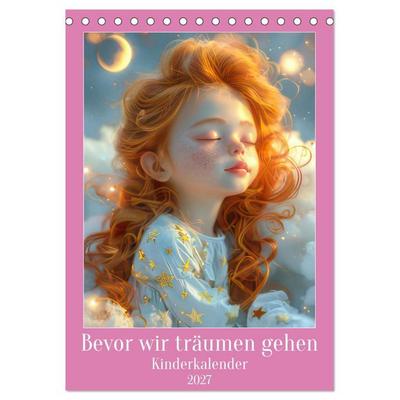 Bevor wir träumen gehen - Kinderkalender (Tischkalender 2027 DIN A5 hoch), CALVENDO Monatskalender