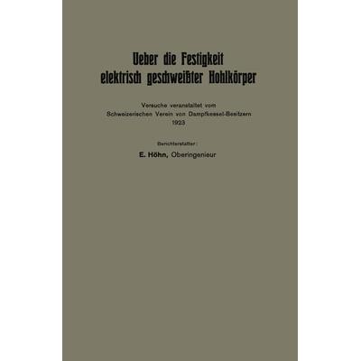 Ueber die Festigkeit elektrisch geschweißter Hohlkörper, Taschenbuch von Eduard Höhn, Springer Berlin, 978-3-662-31818-8
