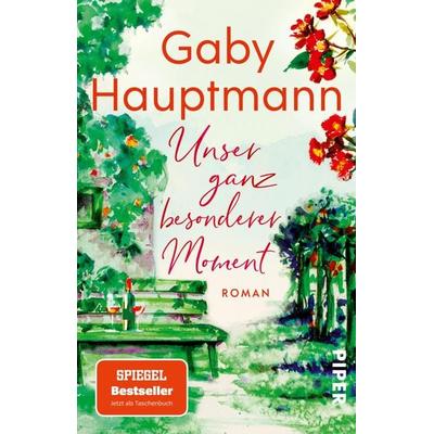Unser ganz besonderer Moment, Taschenbuch von Gaby Hauptmann, Piper Taschenbuch