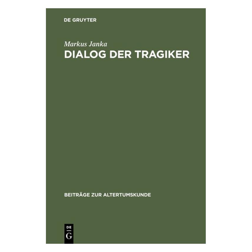 De Gruyter Dialog der Tragiker (Deutsch, Hardcover, Markus Janka) (35141095)