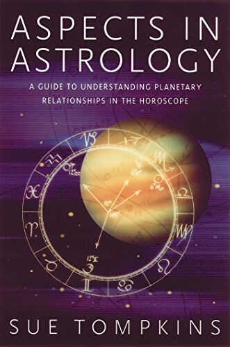 Sue Tompkins - Aspects in Astrology: A Guide to Understanding Planetary Relationships in the Horoscope - Preis vom 09.10.2026 07:28:09 h