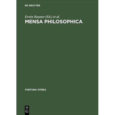 Mensa philosophica, Gebundene Ausgabe von , De Gruyter, 978-3-484-15513-8