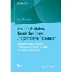 Freizeitaktivitäten, chronischer Stress und protektive Ressourcen, Fachbücher von Karen Hemming