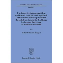 Die (finanz-)verfassungsrechtliche Problematik des BSHG-Vollzugs durch kommunale Gebietskörperschaft, Fachbücher von Jochen Hofmann-Hoeppel