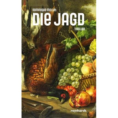 Die Jagd, Taschenbuch von Dominique Mollet, Reinhardt, Friedrich, 978-3-7245-2758-9