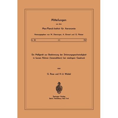 Ein Messgerät zur Bestimmung der Strömungsgeschwindigkeit in Kurzen Rohren ( Ionenzählern ) Bei Niedrigem Gasdruck, Taschenbuch von G. Rose,H. U.