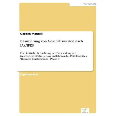 Bilanzierung von Geschäftswerten nach IAS/IFRS, Taschenbuch von Gorden Mantell, GRIN, 978-3-8386-8997-5