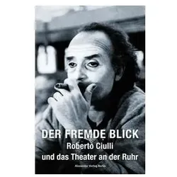 Roberto Ciulli - Der fremde Blick, Sachbücher von Knut W Maron, Jonas Ciulli Tinius, Roberto Ciulli