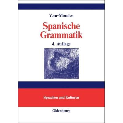 Spanische Grammatik, Gebundene Ausgabe von José Vera-Morales, De Gruyter Oldenbourg, 978-3-486-27527-8