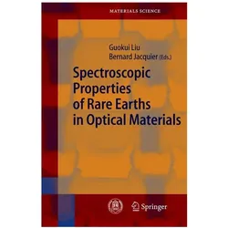 Spectroscopic Properties of Rare Earths in Optical Materials, Fachbücher von Guokui Liu, Bernard Jacquier