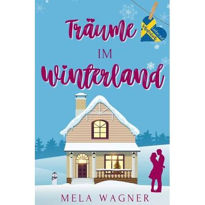 Träume im Winterland, Taschenbuch von Mela Wagner, Tolino Media, 978-3-7546-7122-1