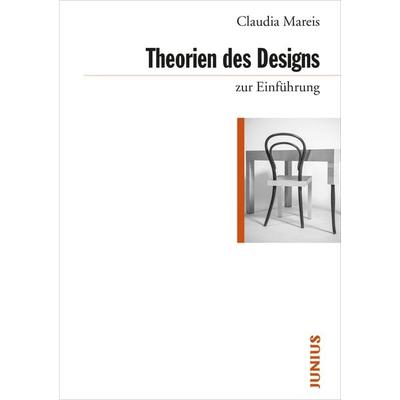 Theorien des Designs zur Einführung, Taschenbuch von Claudia Mareis, Junius, 978-3-88506-086-4