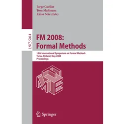 FM 2008: Formal Methods, Fachbücher von Jorge Cuellar, Tom Maibaum