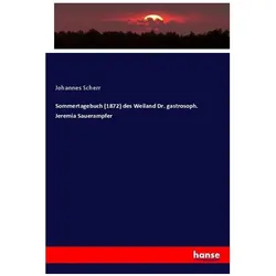 Sommertagebuch (1872) des Weiland Dr. gastrosoph. Jeremia Sauerampfer, Fachbücher von Johannes Scherr