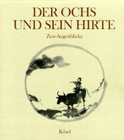 Bogdan Snela - Der Ochs und sein Hirte. Zen- Augenblicke - Preis vom 11.10.2026 15:43:13 h