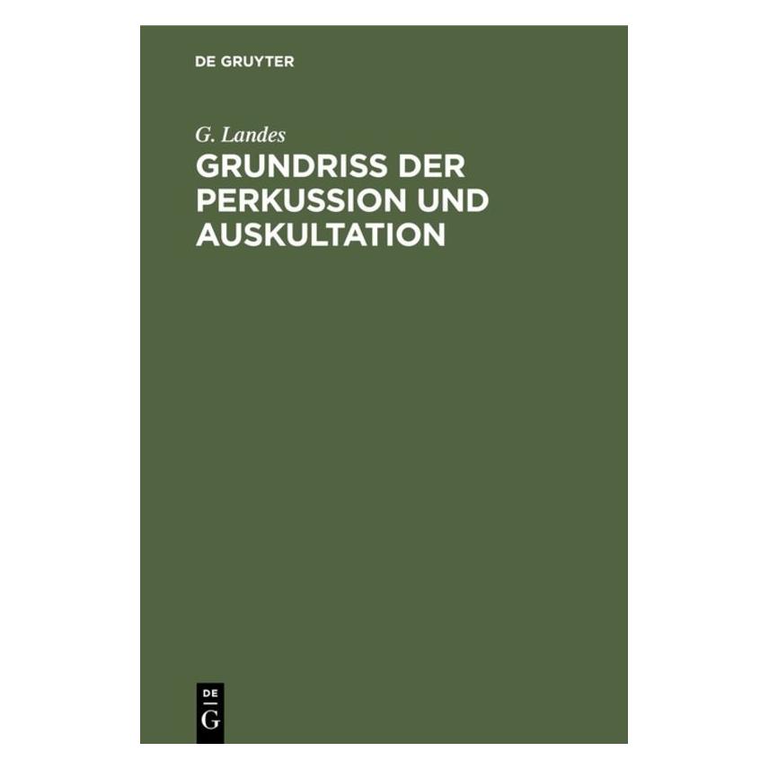 De Gruyter Landes:Grundriss der Perkussion und Aus (Deutsch, G. Landes, Georg Landes, 1964) (67770518)