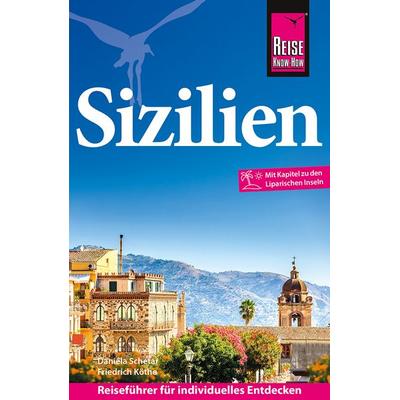 Reiseführer Sizilien, Taschenbuch von Friedrich Köthe,Daniela Schetar, Reise Know-How Verlag Peter Rump GmbH, 978-3-8317-8087-7
