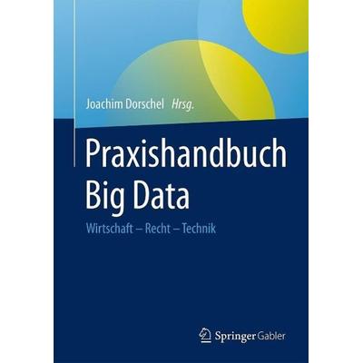 Praxishandbuch Big Data von , Springer Fachmedien Wiesbaden, 978-3-658-07289-6