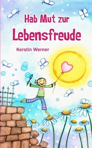 Kerstin Werner - Hab Mut zur Lebensfreude - Preis vom 11.10.2026 03:10:56 h
