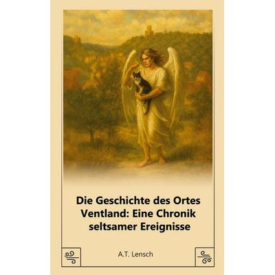 Die Geschichte des Ortes Ventland, Taschenbuch von A.T. Lensch, BoD – Books on Demand, 978-3-695-73259-3