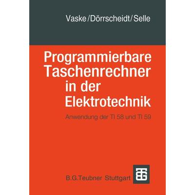 Programmierbare Taschenrechner in der Elektrotechnik, Taschenbuch von Vaske,Doerrscheidt,Selle, Vieweg & Teubner, 978-3-519-06420-6