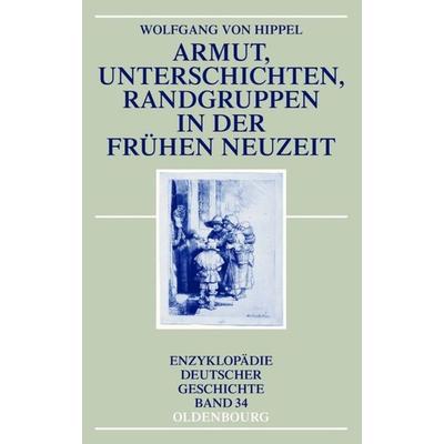 Armut, Unterschichten, Randgruppen in der Frühen Neuzeit, Gebundene Ausgabe von Wolfgang Hippel, De Gruyter Oldenbourg, 978-3-486-70224-8