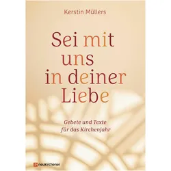Sei mit uns in deiner Liebe, Sachbücher von Kerstin Müllers